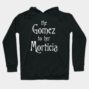 The Gomez to her Morticia Hoodie